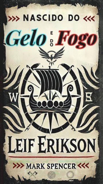 Mark Spencer - Nascido do Gelo e do Fogo: Leif Erikson, E-bok