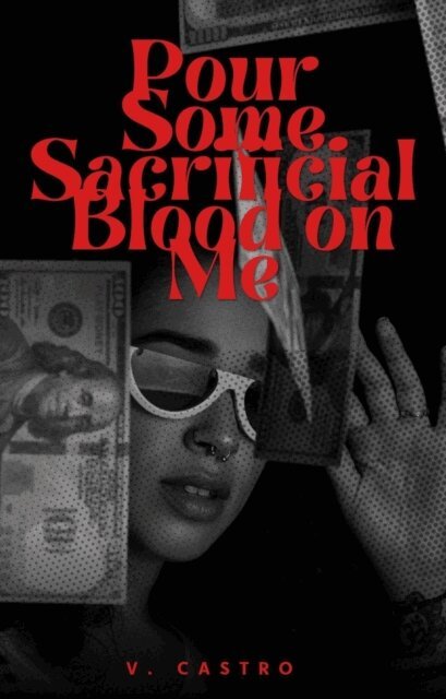 V. Castro - Pour Some Sacrificial Blood On Me, E-bok