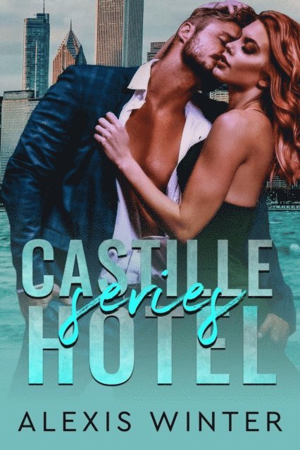 Alexis Winter - Castille Hotel Series, E-bok