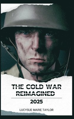 Cold War Reimagined circa 2025