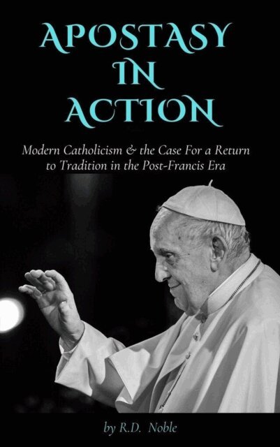 R.D. Noble - Apostasy in Action, E-bok