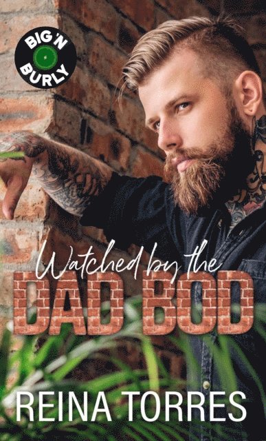 Reina Torres - Watched by the Dad Bod, E-bok