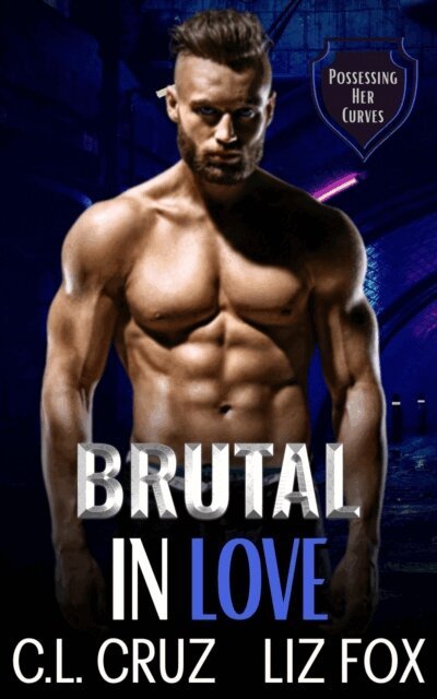 Liz Fox, C.L. Cruz - Brutal in Love, E-bok