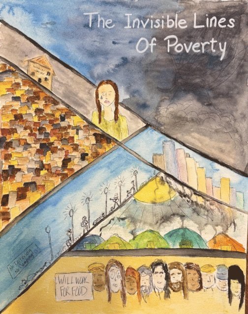 Pamela Avila, Pamela Grant, Rose Santayana, Bonnie Ann Lieberman, B.R.Shenoy, Warren Brown, Karsten Ramser, Gabriela Trofin-Tatar, DR Rawson, Dr. Preeti Singh, Buddhi Ruparathna, Annelise Lords, Dr. Gabriella Korosi - Invisible Lines Of Poverty, E-bok