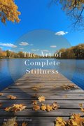 Art of Complete Stillness