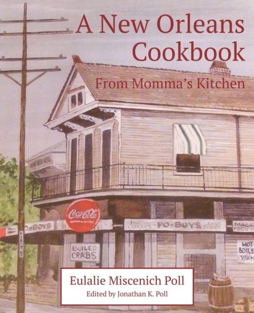 Eulalie Miscenich Poll - New Orleans Cookbook from Momma's Kitchen, E-bok