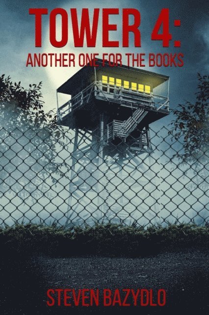 Steven Bazydlo - Tower 4 Another one for the Books, E-bok