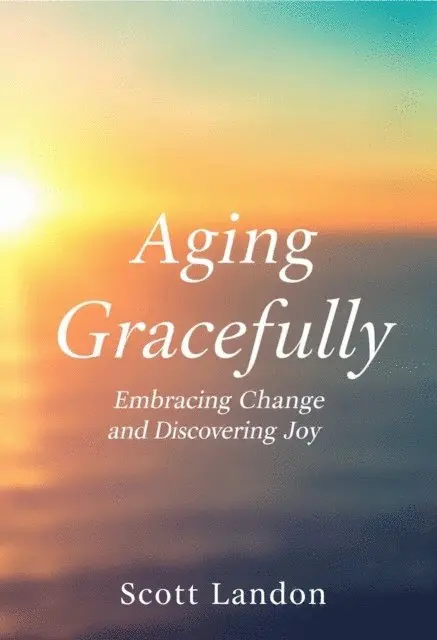 Scott Landon - Aging Gracefully, E-bok. Tillgänglighet: Lägg i varukorg