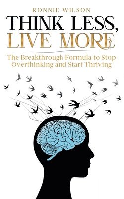 Ronnie Wilson - Think Less, Live More, Häftad