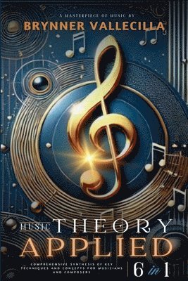 Brynner Vallecilla - MUSIC THEORY APPLIED 6 in 1, Häftad