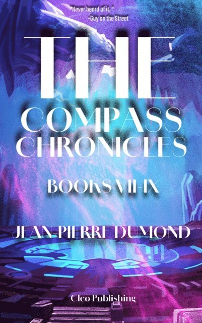 Jean-Pierre Dumond - Compass Chronicles VII-IX, E-bok