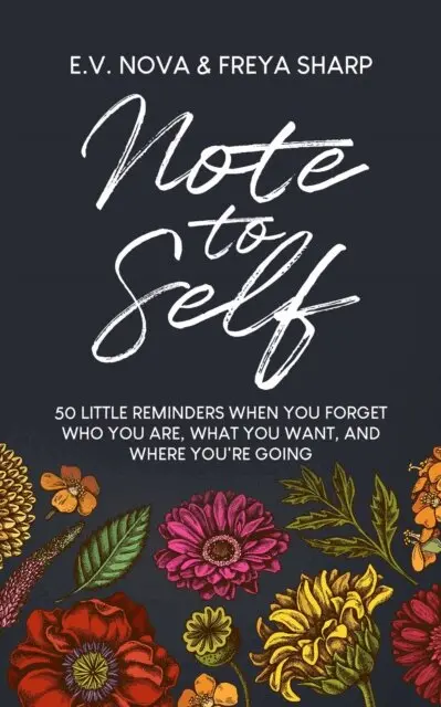 Freya Sharp, E.V. Nova - Note to Self: 50 Little Reminders When You Forget Who You Are, What You Want, and Where You're Going, E-bok. Tillgänglighet: Lägg i varukorg