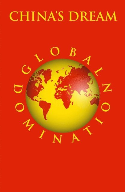 Judith Moore - China's Dream Global Domination, E-bok