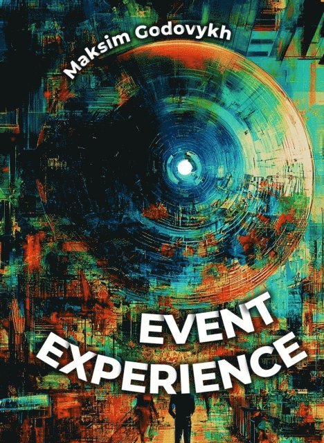 Maksim Godovykh - Event Experience, E-bok