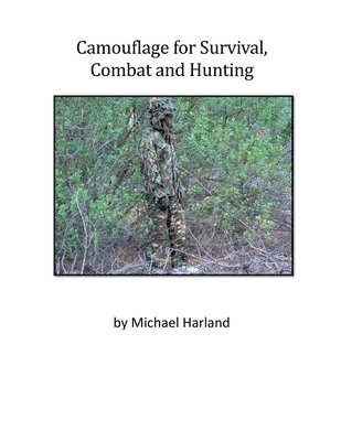 Mike Harland - Camouflage for Survival Combat an Hunting, Häftad. Tillgänglighet: Lägg i varukorg