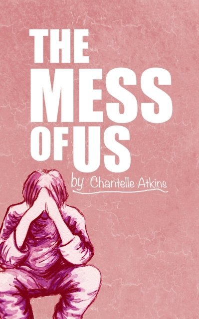 Chantelle Atkins - Mess Of Us, E-bok