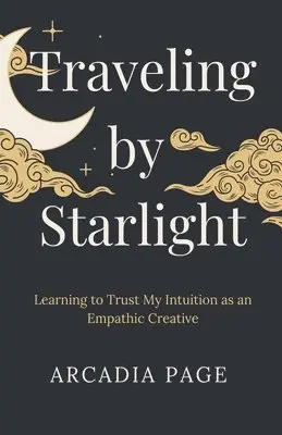 Arcadia Page - Traveling by Starlight, Häftad. Tillgänglighet: Lägg i varukorg