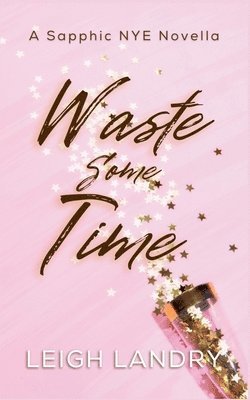 Leigh Landry - Waste Some Time, Häftad