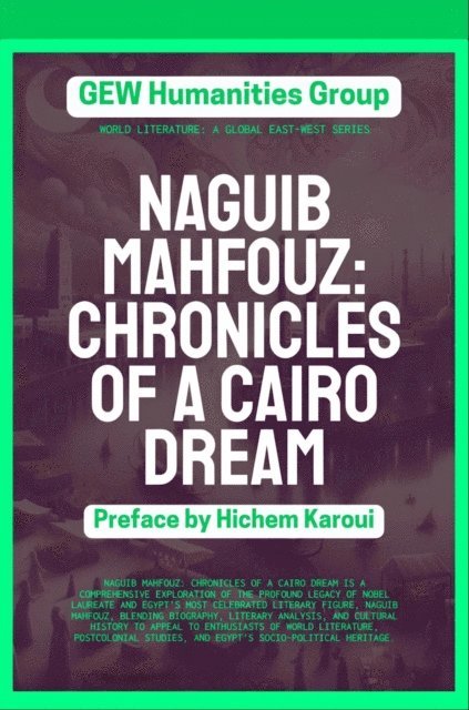 GEW Humanities Group - Naguib Mahfouz: Chronicles of a Cairo Dream, E-bok