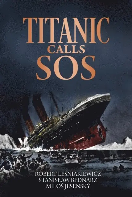 Milos Jesensky, Stanislaw Bednarz, Robert K. Lesniakiewicz - Titanic Calls SOS, E-bok. Tillgänglighet: Lägg i varukorg