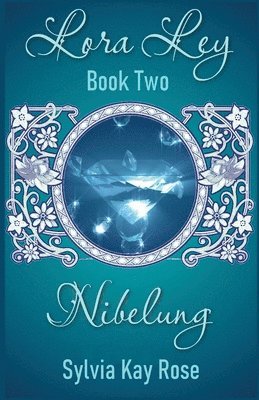 Sylvia Kay Rose - Lora Ley - Book Two - Nibelung, Häftad