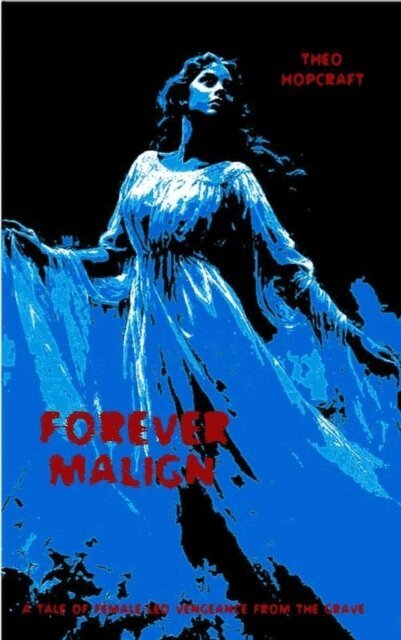 Theo Hopcraft - Forever Malign, E-bok
