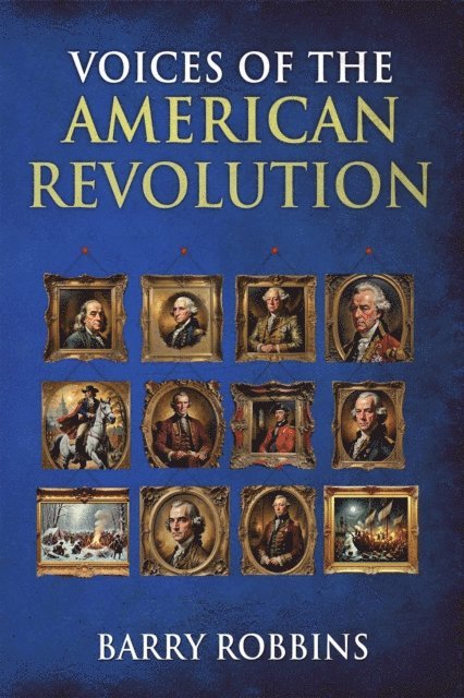 Barry Robbins - Voices of the American Revolution, E-bok