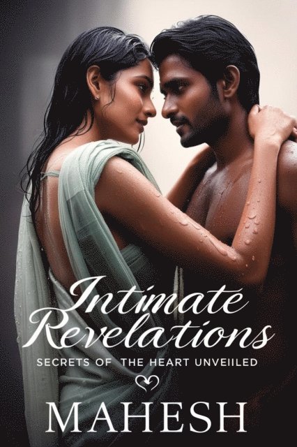 Mahesh - Intimate Revelations Secrets of the Heart Unveiled, E-bok