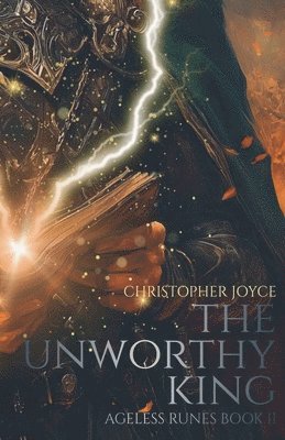 Christopher Joyce - Unworthy King, Häftad