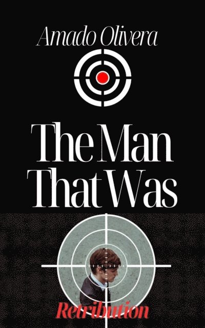 Amado Olivera - Man That Was:  Retribution, E-bok. Tillgänglighet: Lägg i varukorg