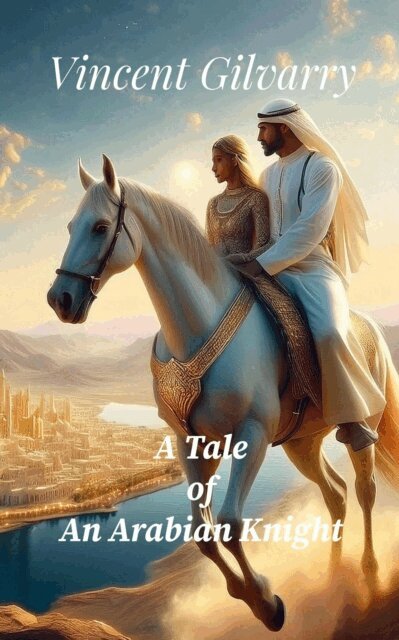 VINCENT GILVARRY - Tale of An Arabian Knight, E-bok. Tillgänglighet: Lägg i varukorg