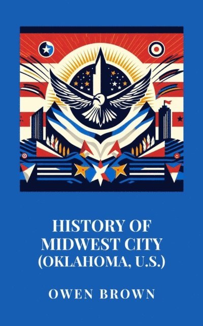 Owen Brown - History of Midwest City (Oklahoma, U.S.), E-bok