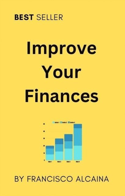 Francisco Alcaina - Improve Your Finances Now, E-bok