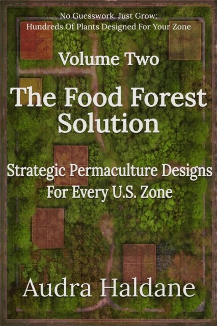 Audra Haldane, Honey Shack Media - Food Forest Solution: Strategic Permaculture Designs For Every US Zone, E-bok. Tillgänglighet: Lägg i varukorg