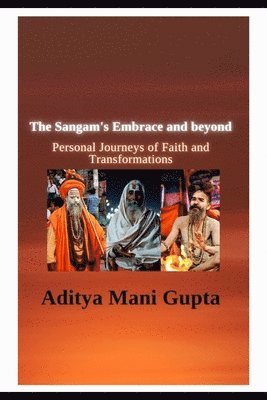 Aditya Mani Gupta - Sangam's Embrace and beyond, Häftad