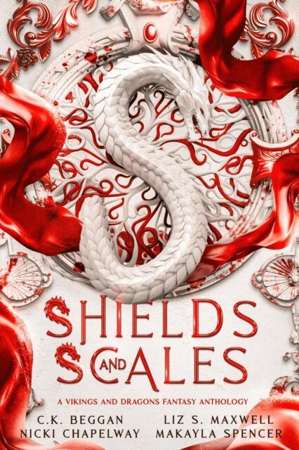 Makayla Spencer, Liz S. Maxwell, Nicki Chapelway, C.K. Beggan - Shields and Scales: A Vikings and Dragons Fantasy Anthology, E-bok