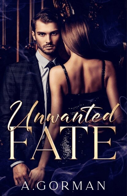 A. Gorman - Unwanted Fate, E-bok