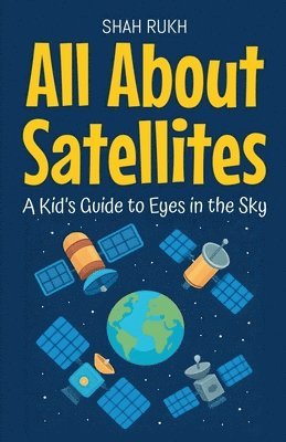 Shah Rukh - All About Satellites, Häftad. Tillgänglighet: Lägg i varukorg