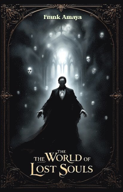 Frank Amaya - World of the Lost Souls, E-bok
