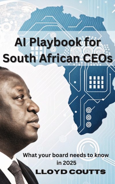 Lloyd Coutts - AI Playbook for South African CEOs, E-bok