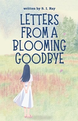 S I Ray - Letters from a Blooming Goodbye, Häftad