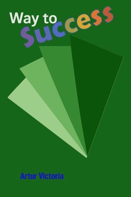 Artur Victoria - Way to Success, E-bok