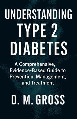 D M Gross - Understanding Type 2 Diabetes, Häftad