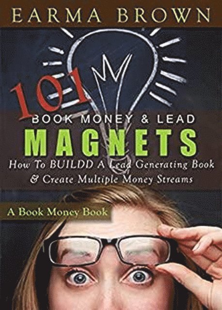 Earma Brown - 101 Book Money & Lead Magnets, E-bok