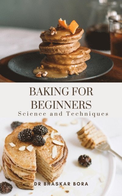 Dr Bhaskar Bora - Baking For Beginners: Science And Techniques, E-bok. Tillgänglighet: Lägg i varukorg