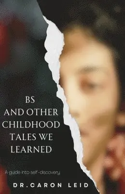 Caron Leid - BS and other Childhood Tales we Learned, Häftad. Tillgänglighet: Lägg i varukorg