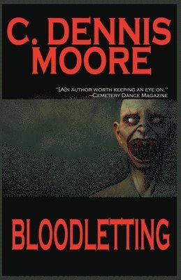 C Dennis Moore - Bloodletting, Häftad