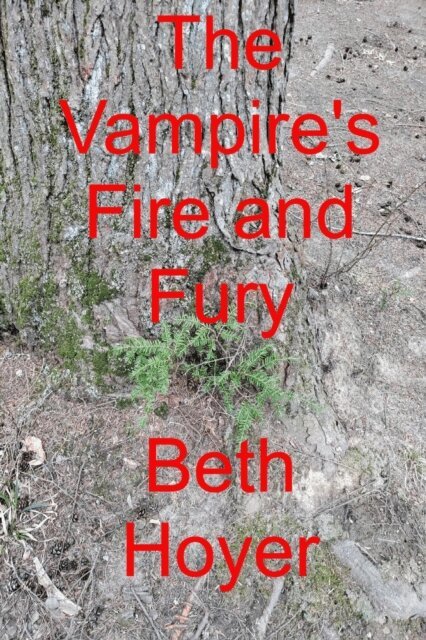 Beth Hoyer - Vampire's Fire and Fury, E-bok