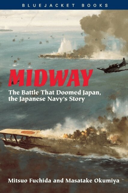 mitsuo fuchida - Midway: The Battle that Doomed Japan, the Japanese Navy's Story, E-bok. Tillgänglighet: Lägg i varukorg