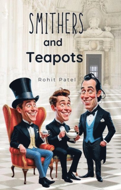 Rohit Patel - Smithers and Teapots, E-bok